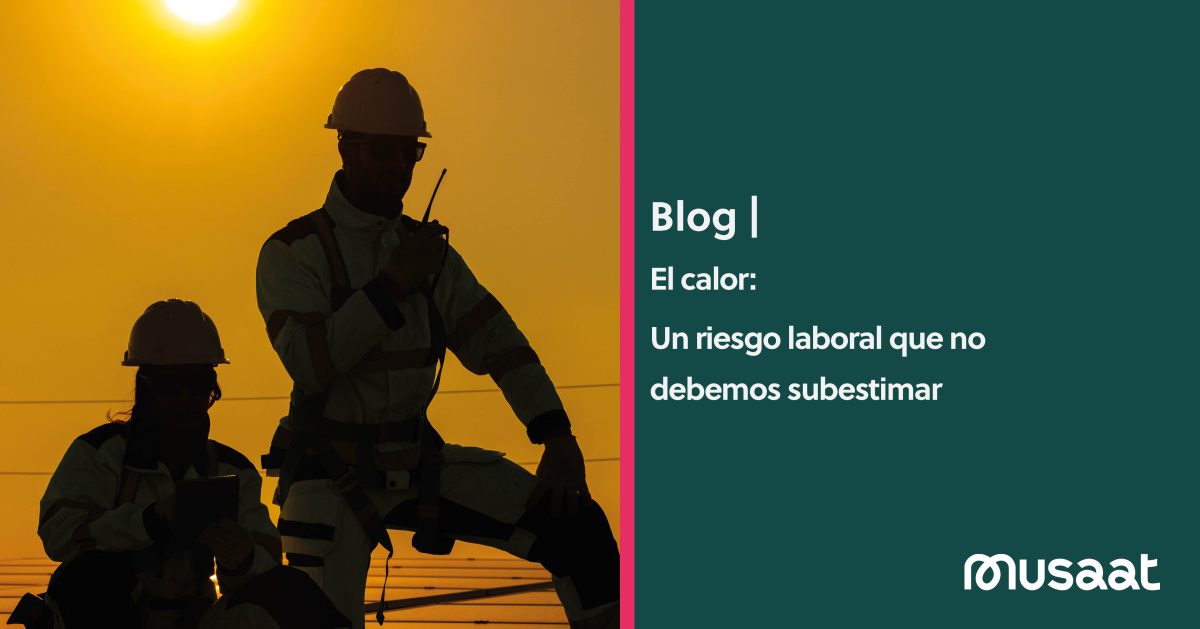 El calor: un riesgo laboral que no debemos subestimar